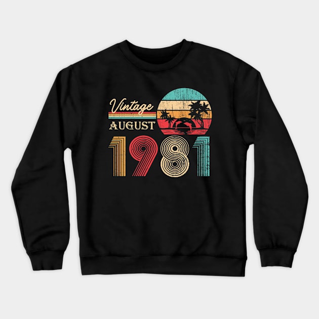 40 Years Old Birthday Awesome Since August 1981 40th Birthday Crewneck Sweatshirt by DUC3a7